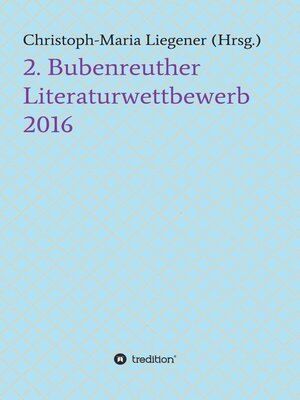 cover image of 2. Bubenreuther Literaturwettbewerb 2016